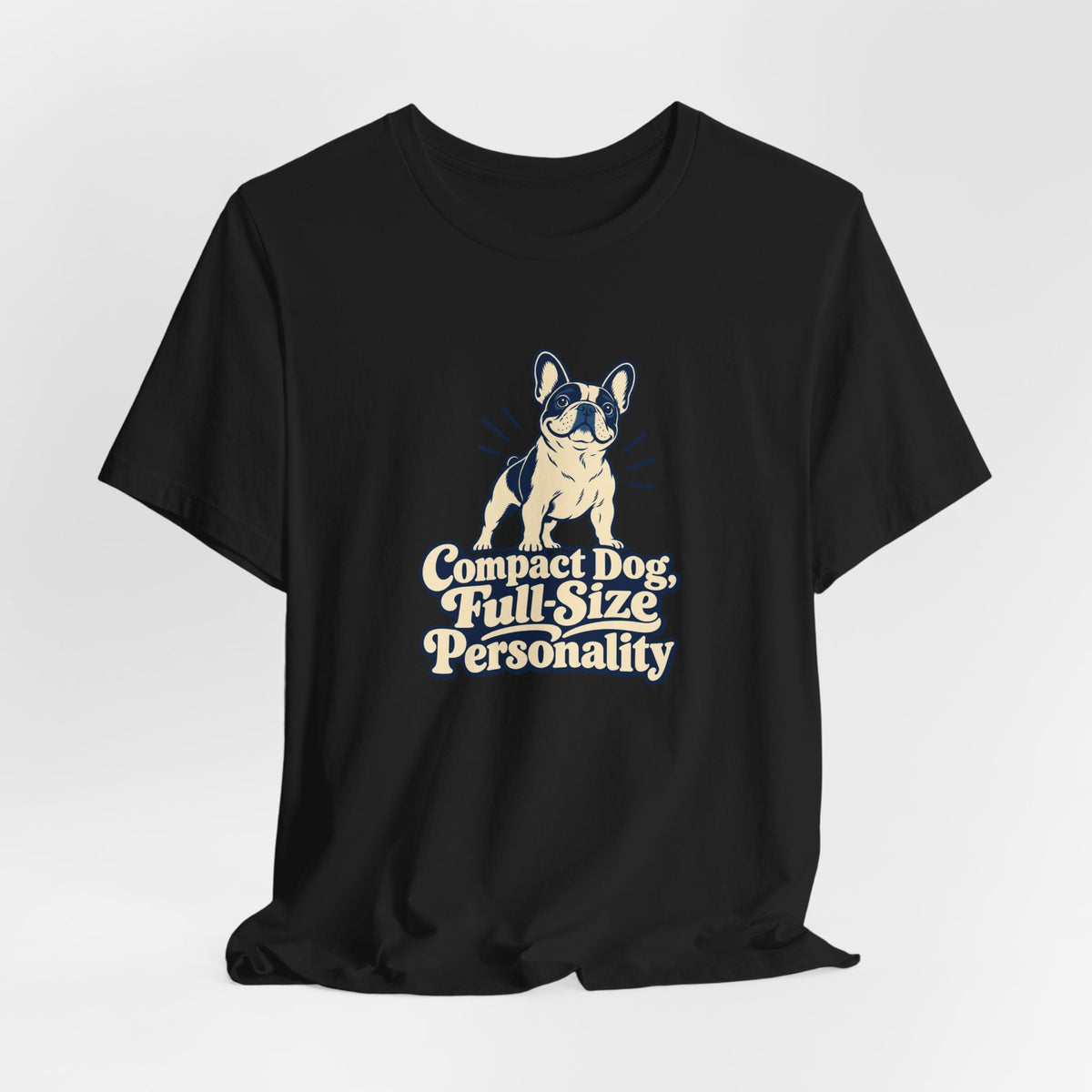 Full-Size Frenchie Personality Shirt