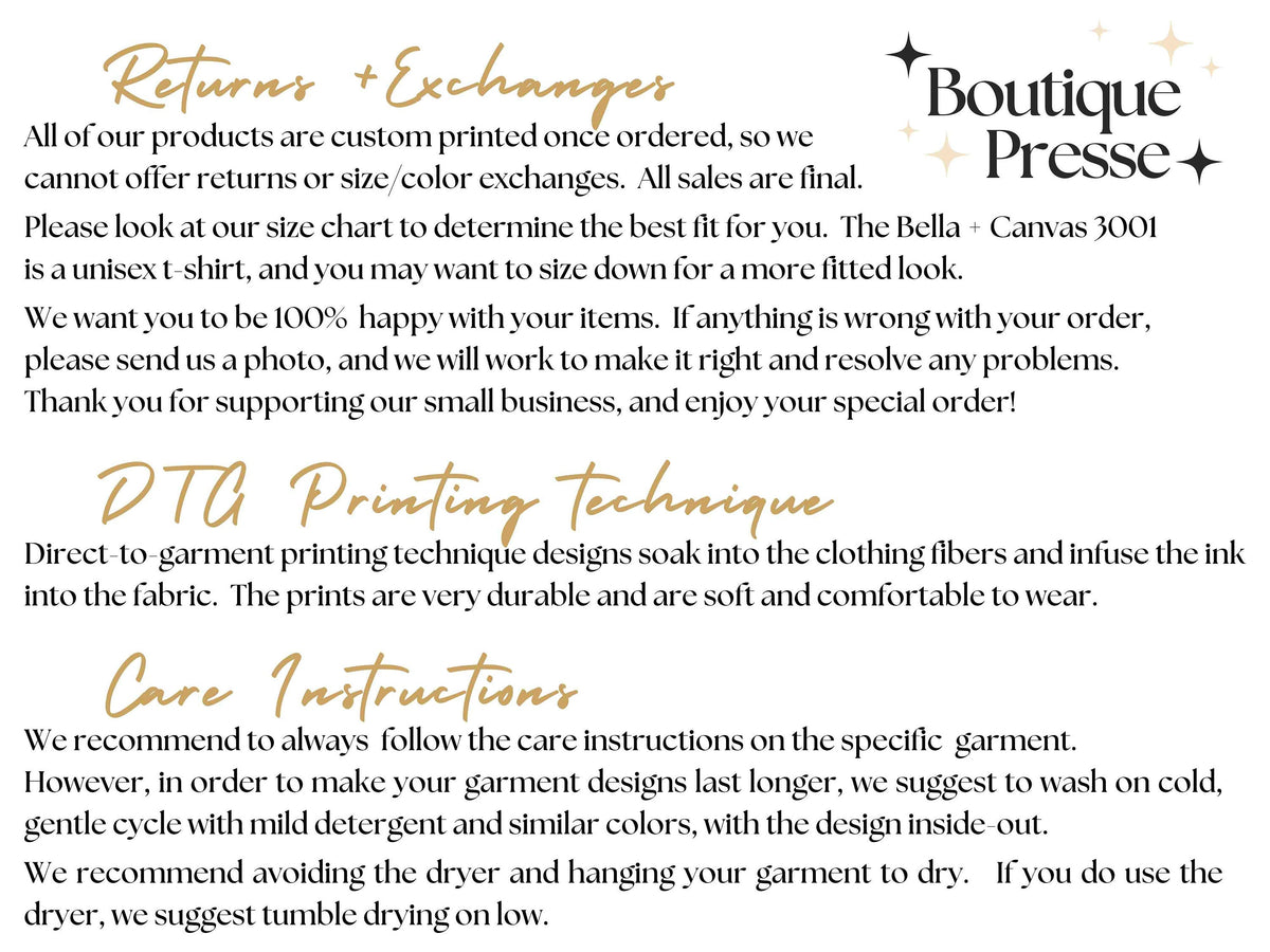 May include: Text on a white background with gold lettering. The text reads "Returns + Exchanges" and "Boutique Presse". The text explains the shop's return and exchange policy, as well as their direct-to-garment printing technique and care instructions.