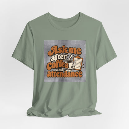 Coffee Attendance Teacher Tee