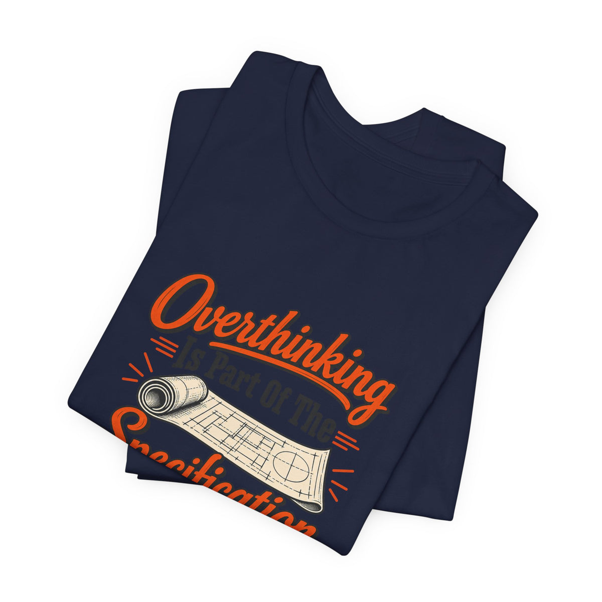 Overthinking Specifications Engineer Shirt