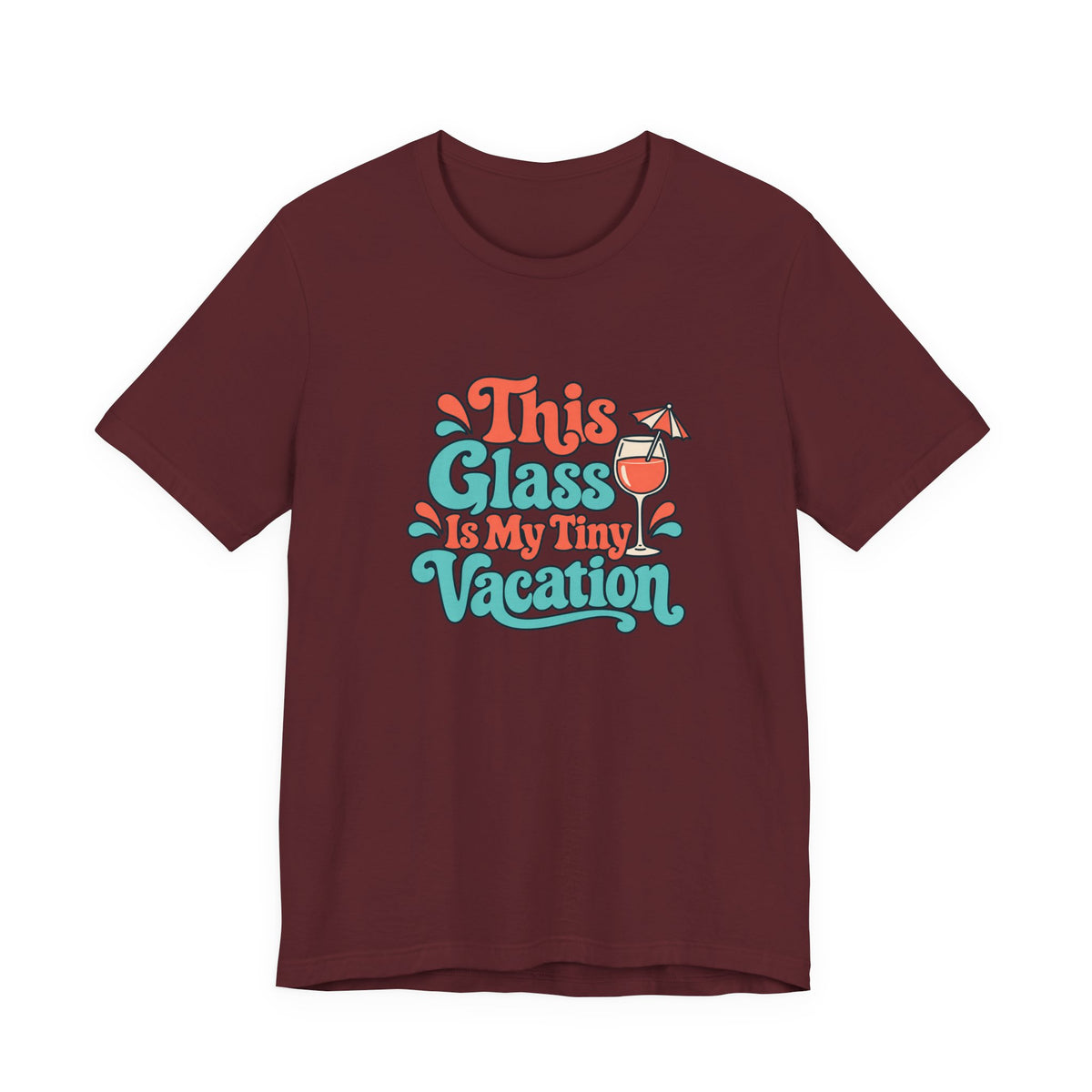 Tiny Vacation Wine Shirt