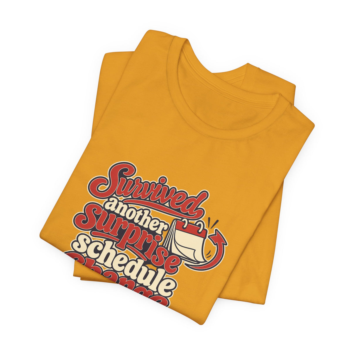 Schedule Change Survivor Shirt