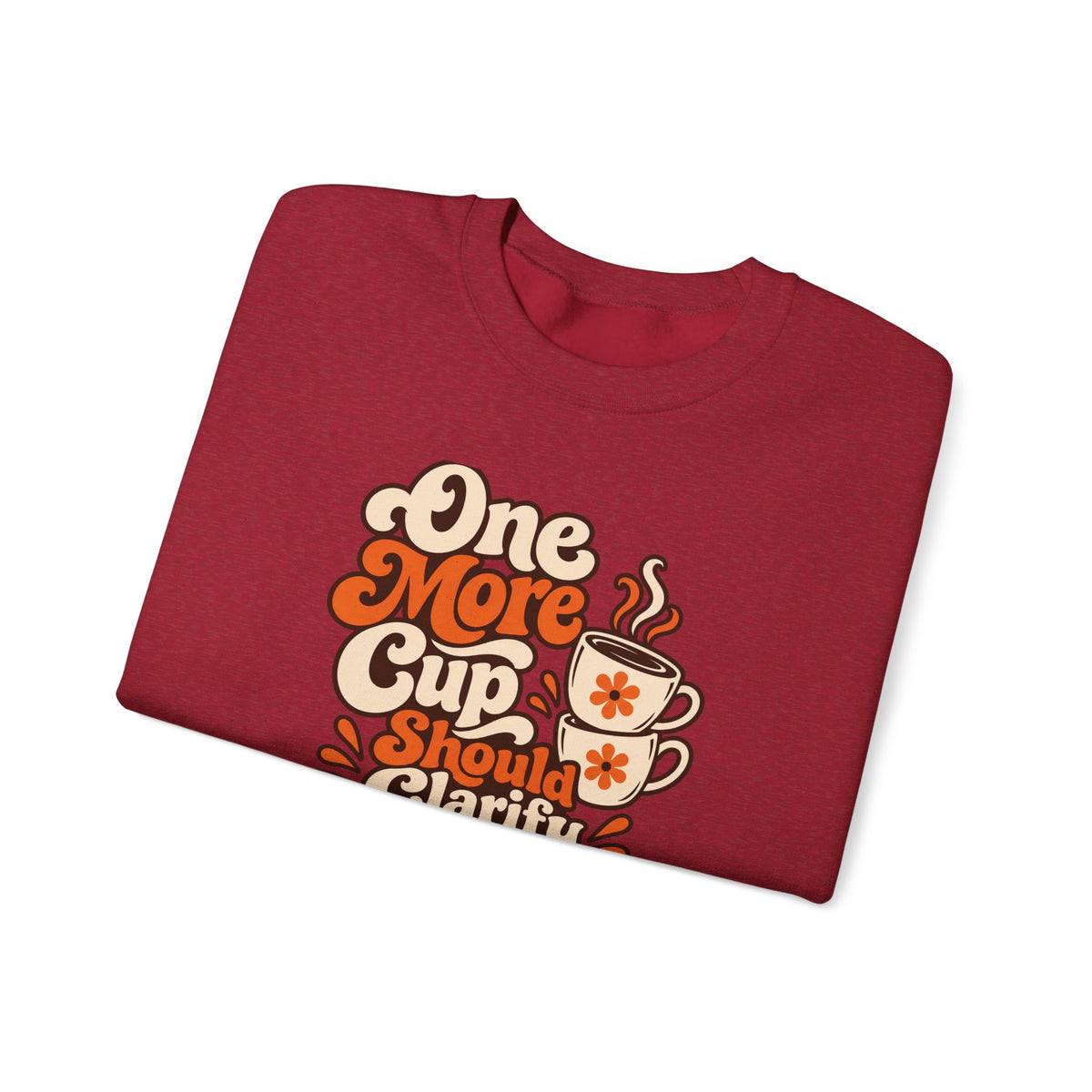 One More Cup Vintage Sweatshirt