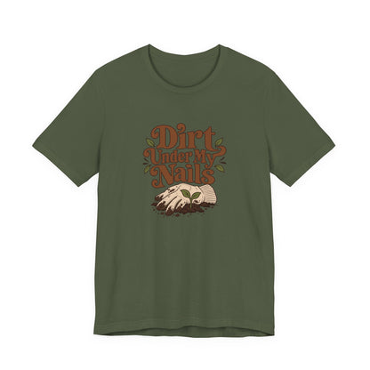 Dirt Under My Nails Gardener Tee