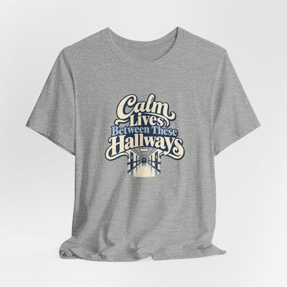 Calm In The Hallway Nurse Tee