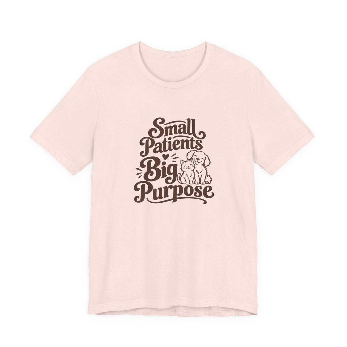 Small Patients Big Purpose Shirt
