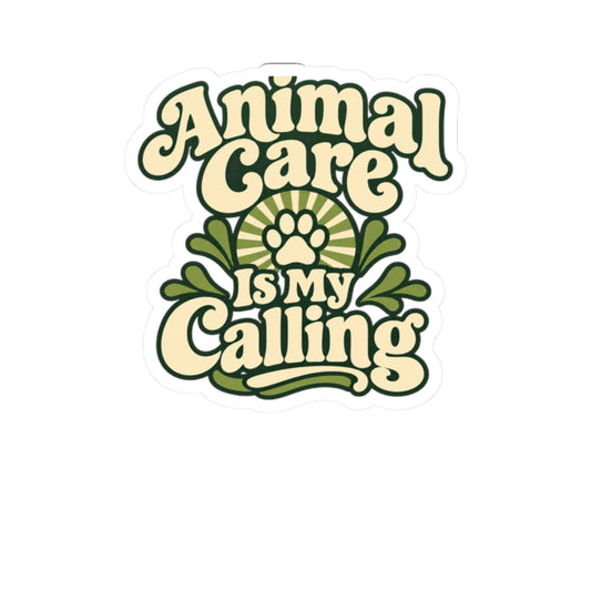 Animal Care Is My Calling Sticker