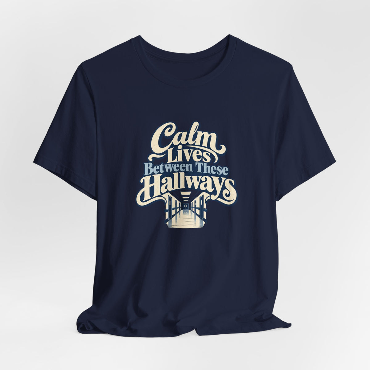 Calm In The Hallway Nurse Tee