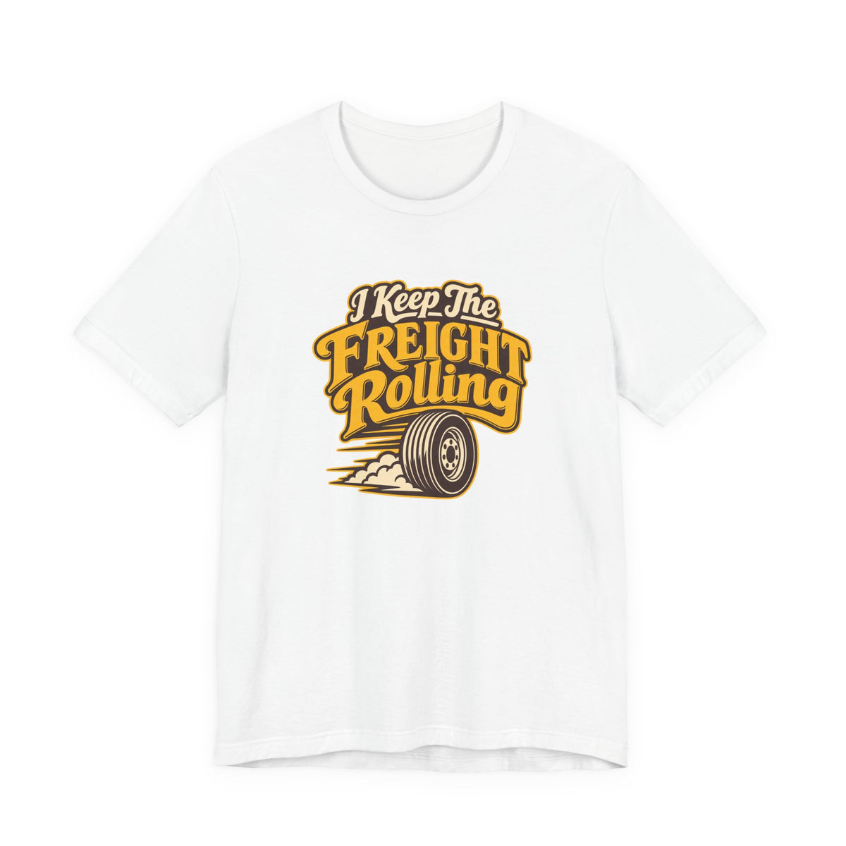 Freight Keeps Rolling Trucker Shirt
