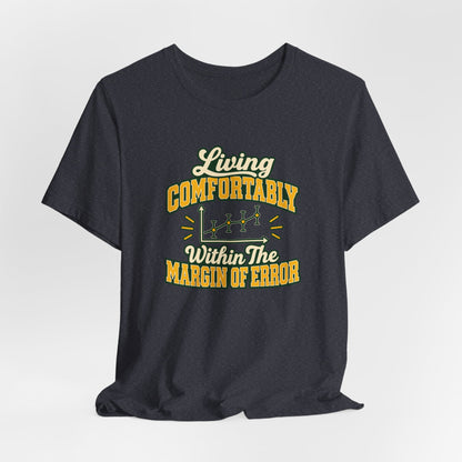 Engineer Margin Of Error Tee