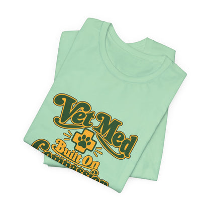 Vet Med Built On Compassion Tee