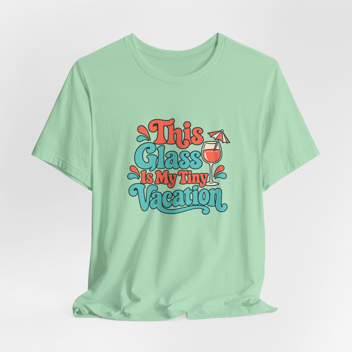 Tiny Vacation Wine Shirt