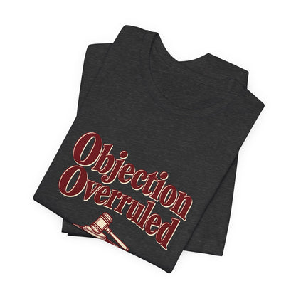 Objection Overruled Lawyer Tee