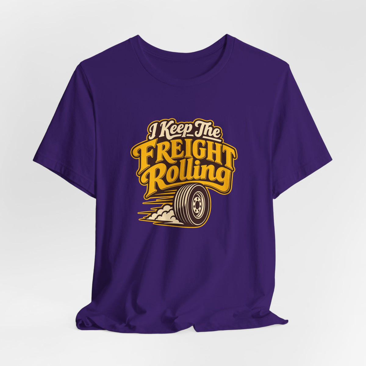 Freight Keeps Rolling Trucker Shirt