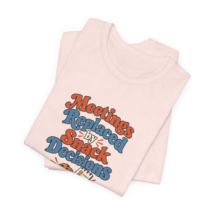 Snack Decisions Retirement Shirt