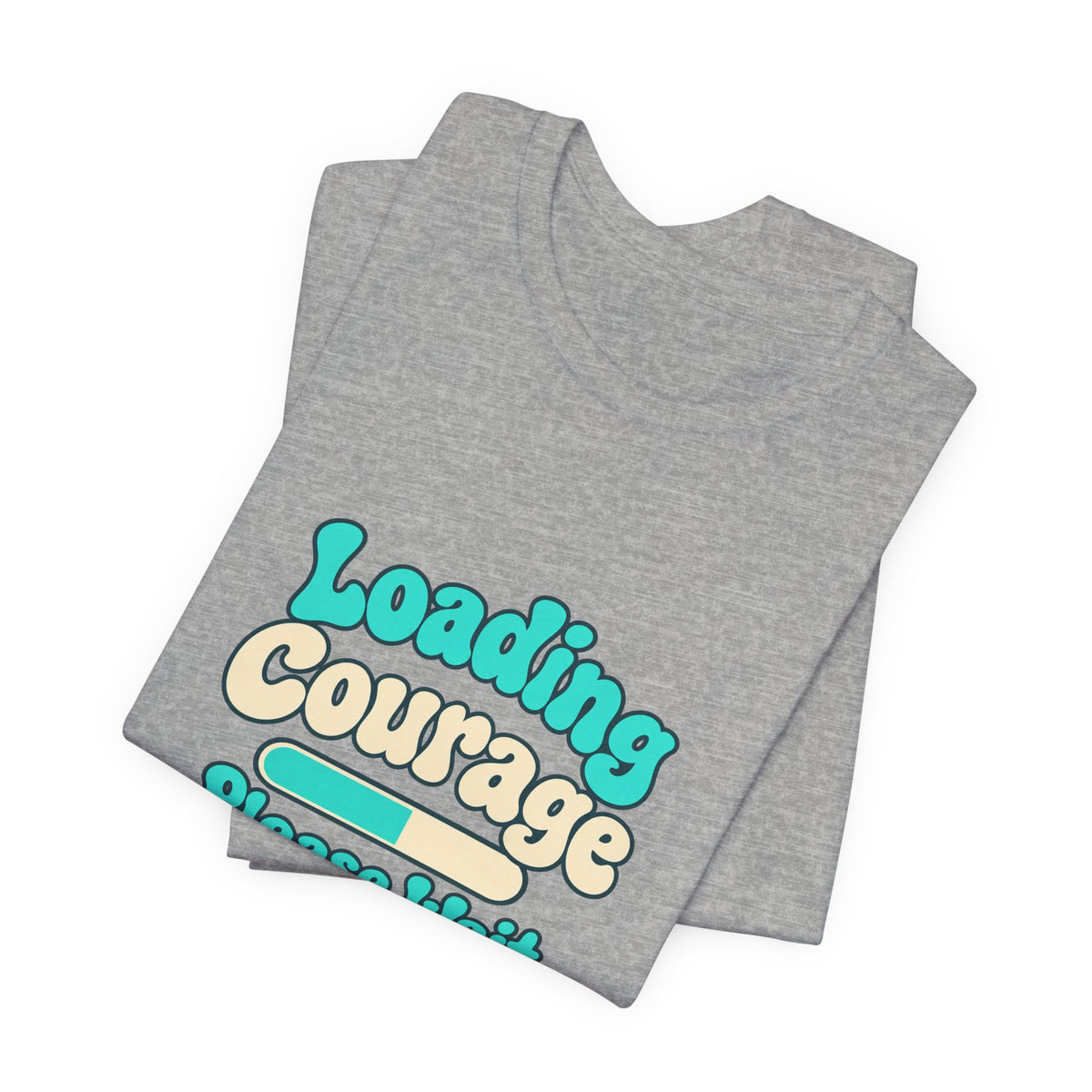 Loading Courage Gamer Humor Tee