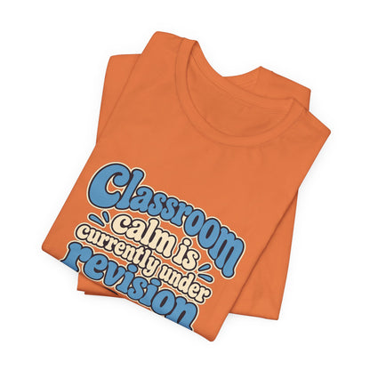 Classroom Calm Revision Shirt