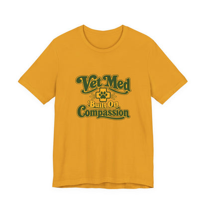 Vet Med Built On Compassion Tee