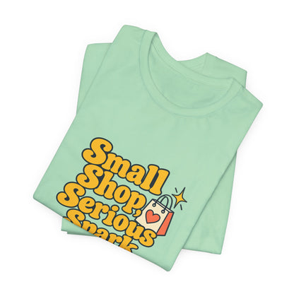 Small Shop Serious Spark Shirt