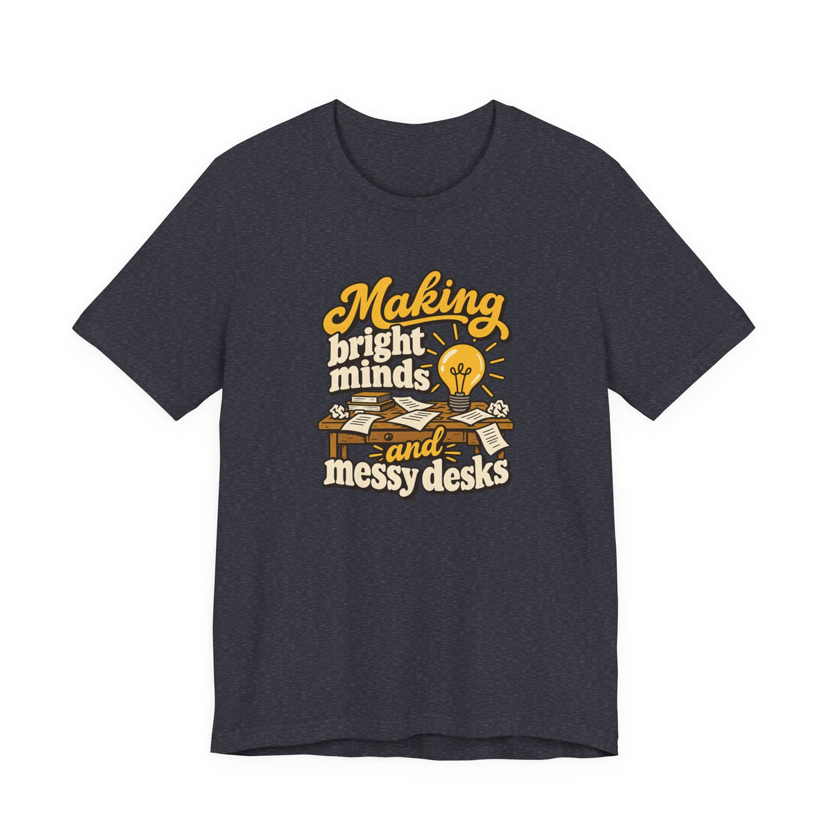 Bright Minds Messy Desks Shirt