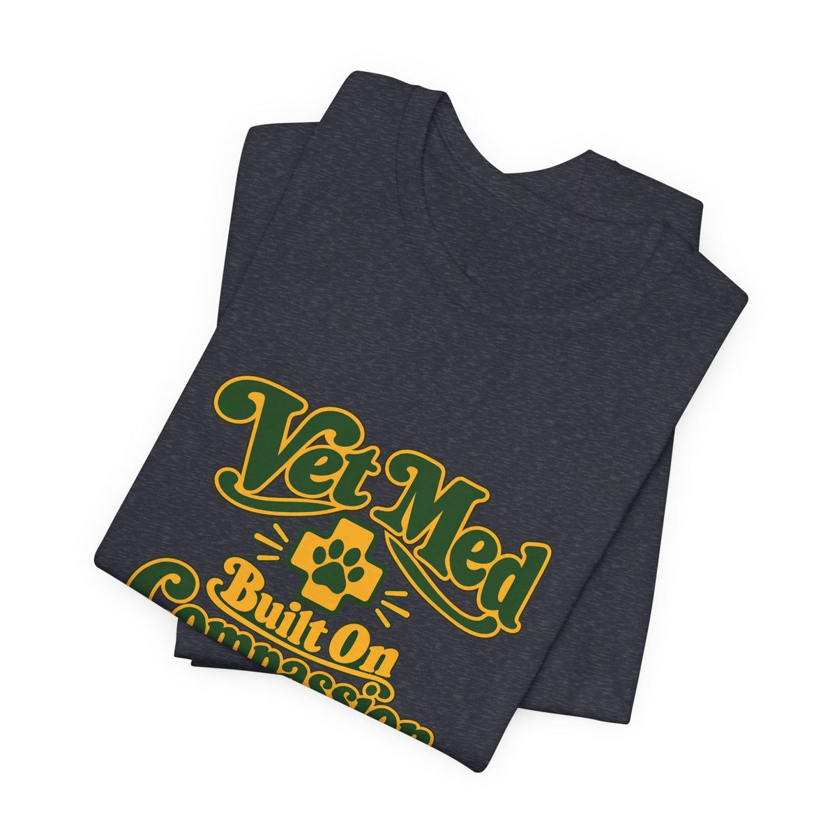 Vet Med Built On Compassion Tee