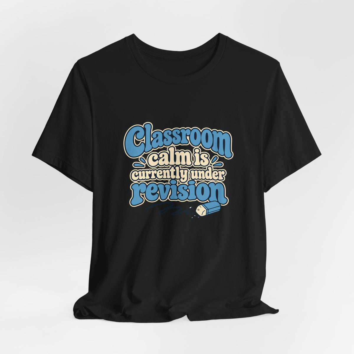 Classroom Calm Revision Shirt