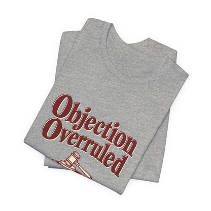 Objection Overruled Lawyer Tee