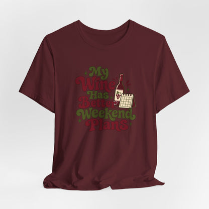 Weekend Wine Plans Shirt