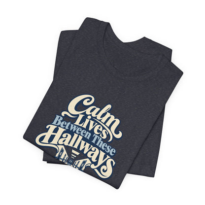 Calm In The Hallway Nurse Tee