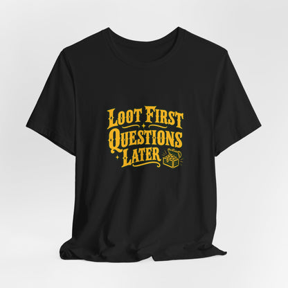 Loot First Gamer Humor Shirt