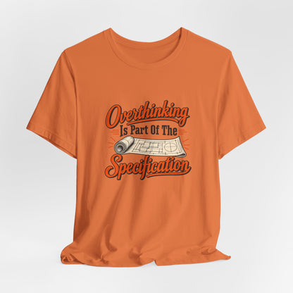 Overthinking Specifications Engineer Shirt