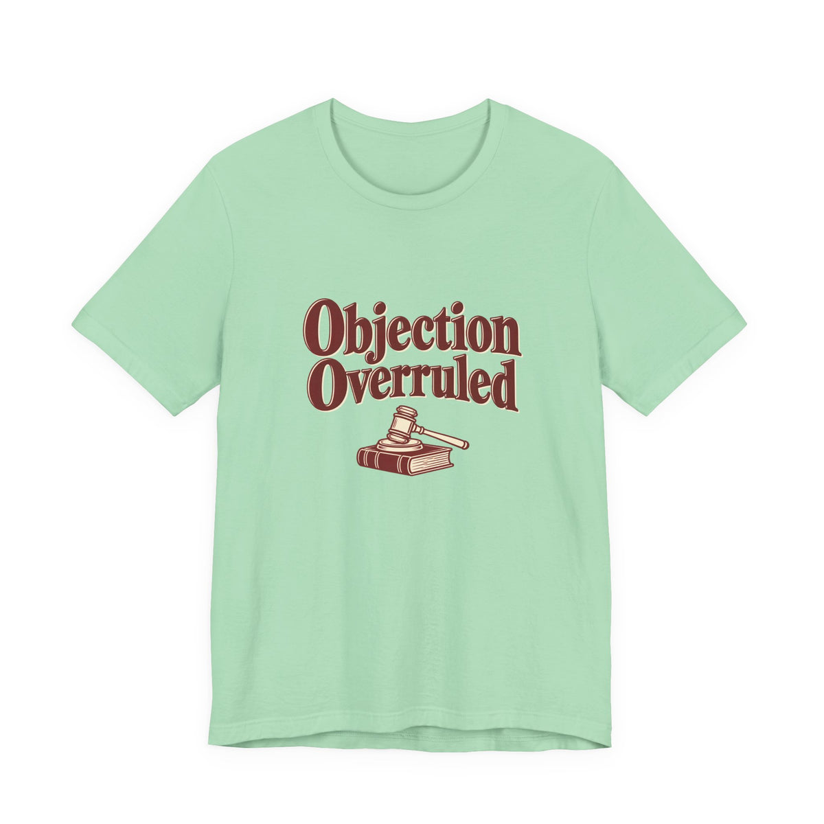 Objection Overruled Lawyer Tee