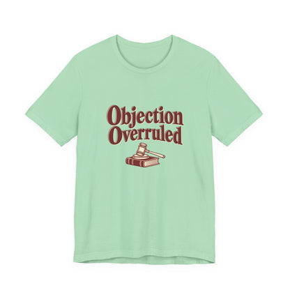 Objection Overruled Lawyer Tee