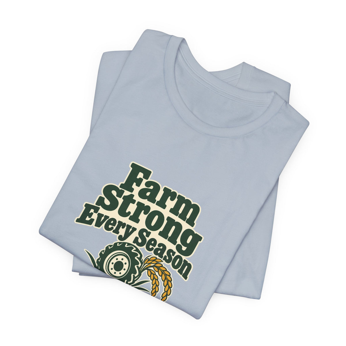 Farm Strong Every Season Shirt