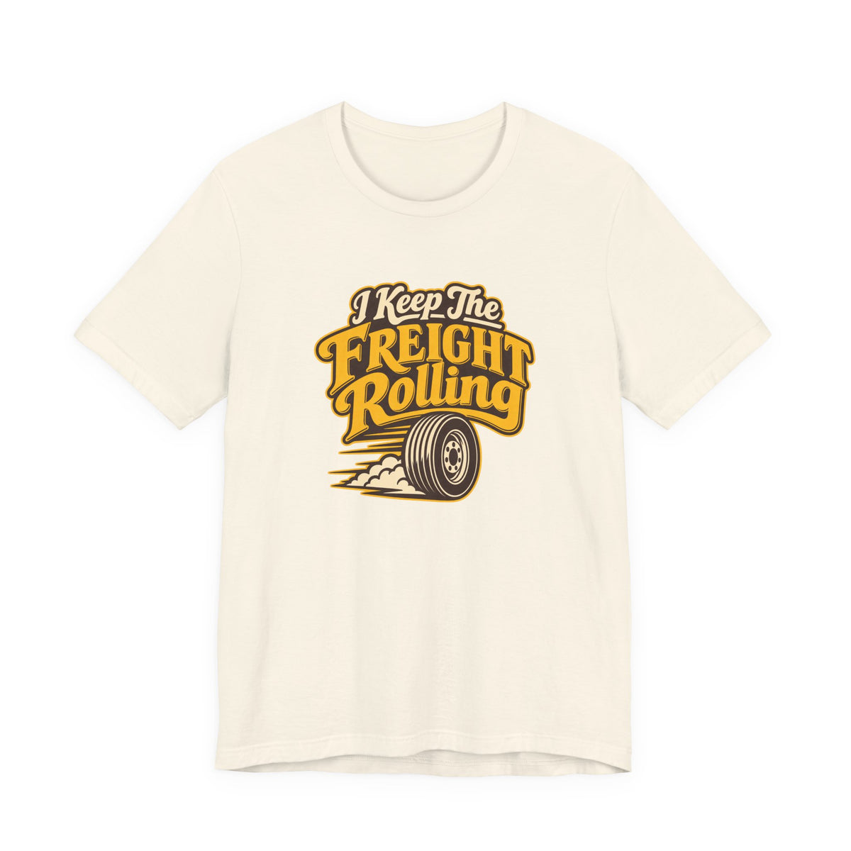 Freight Keeps Rolling Trucker Shirt