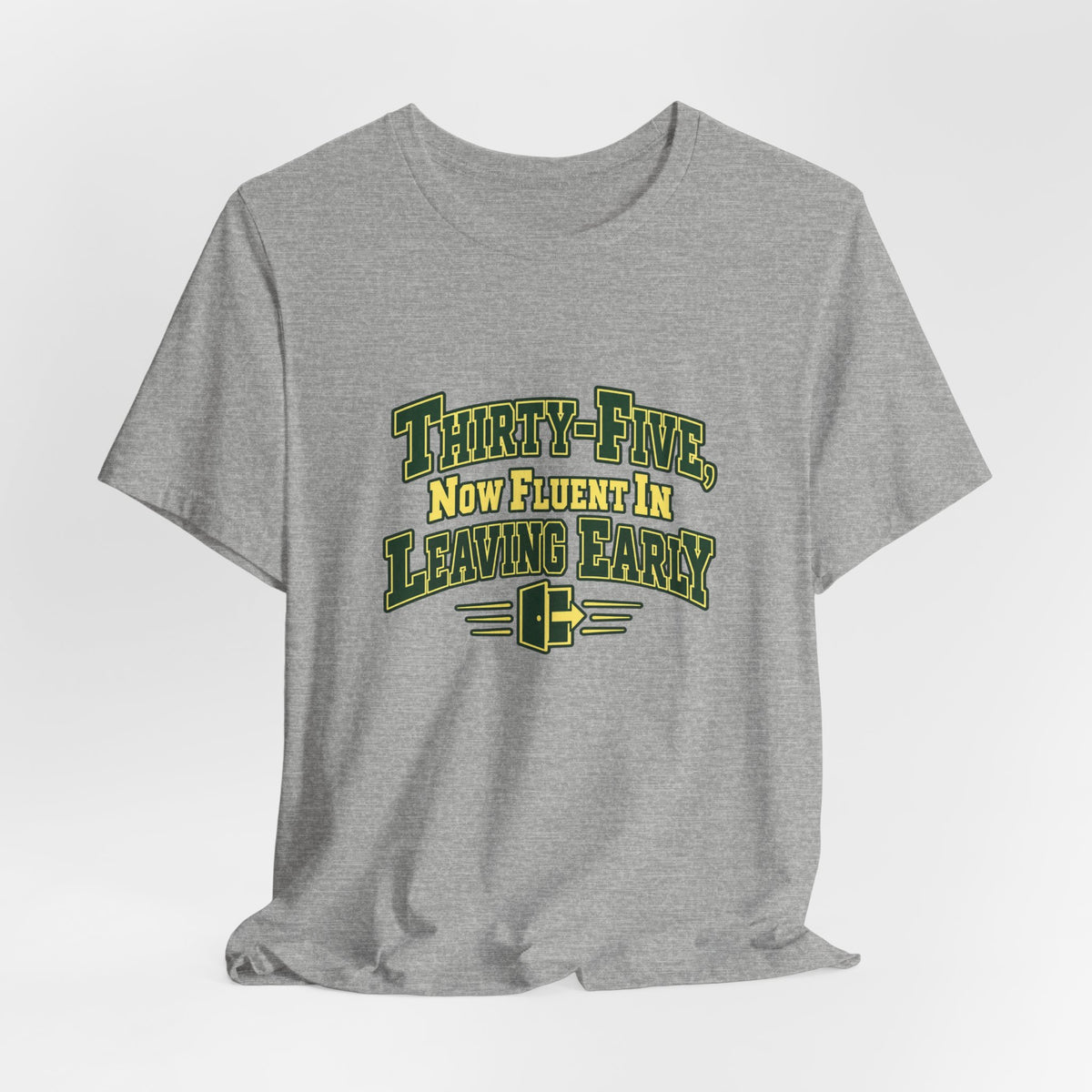 Leaving Early 35th Birthday Shirt