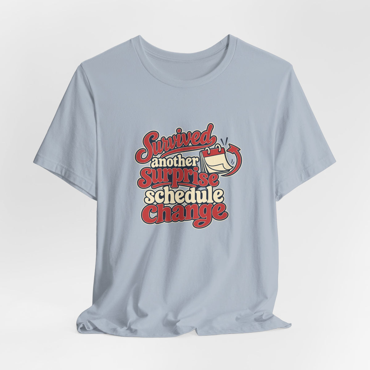 Schedule Change Survivor Shirt