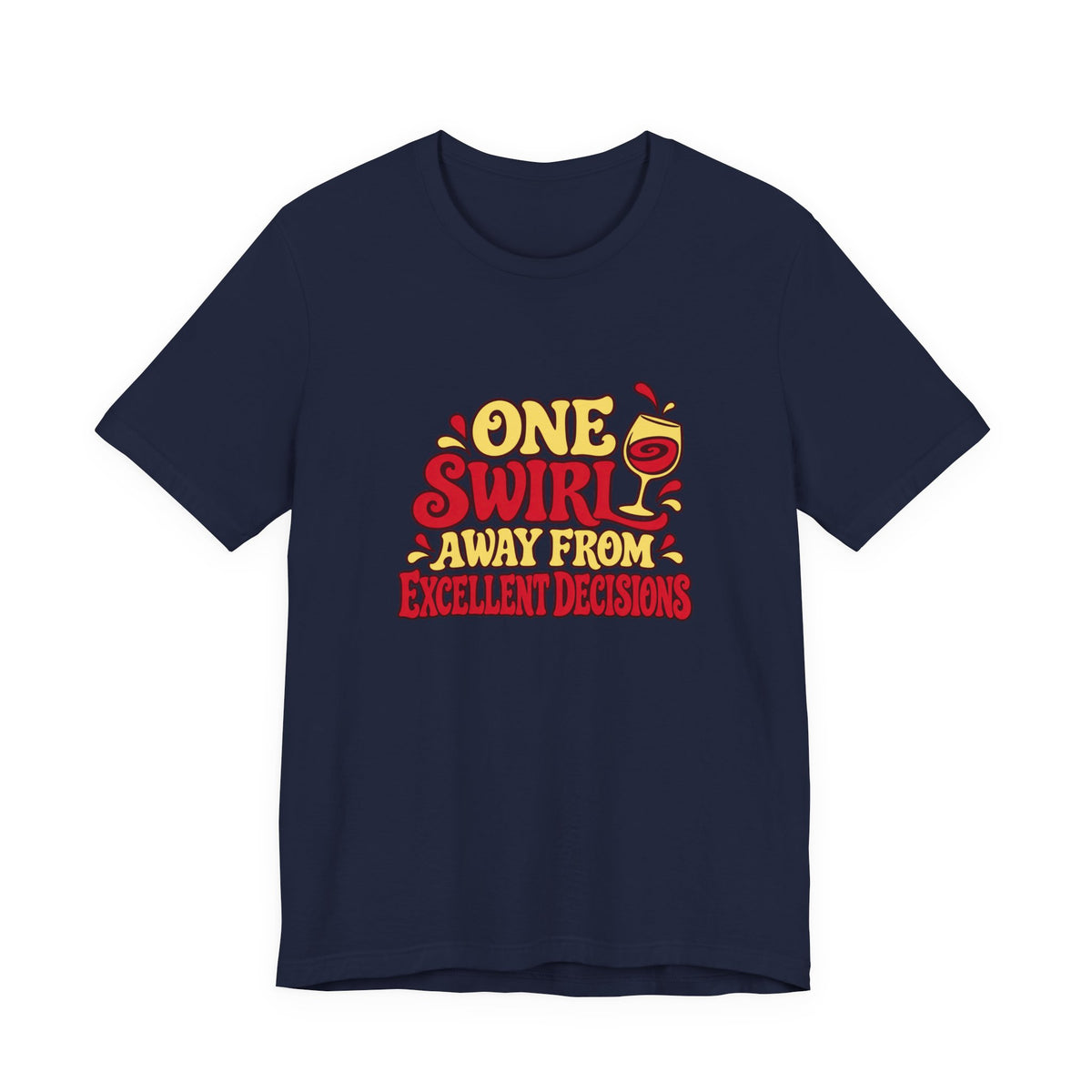Excellent Decisions Wine Tee