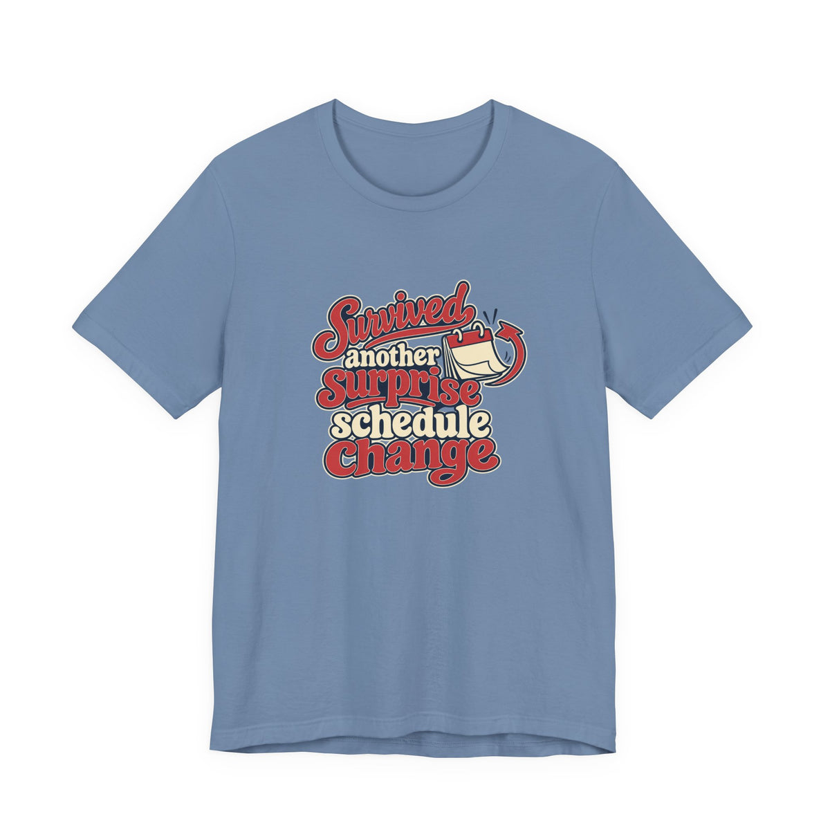 Schedule Change Survivor Shirt