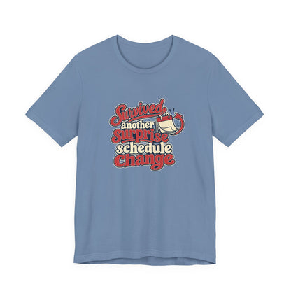 Schedule Change Survivor Shirt