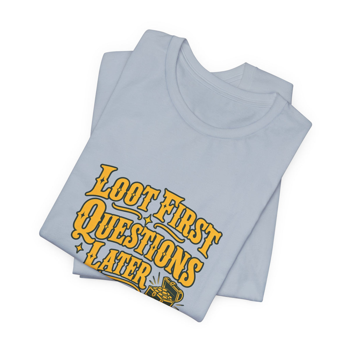 Loot First Gamer Humor Shirt