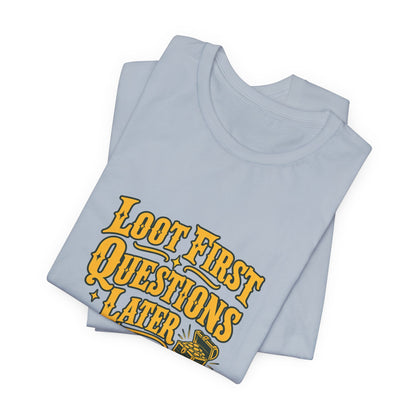 Loot First Gamer Humor Shirt