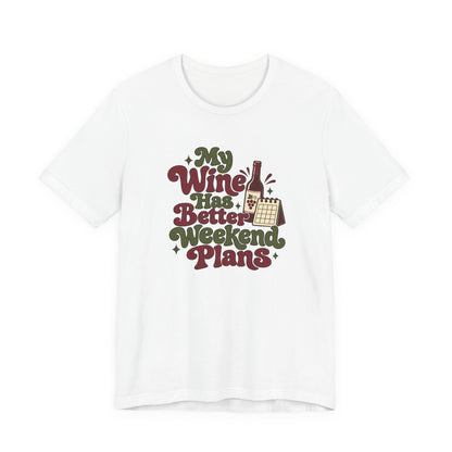 Weekend Wine Plans Shirt
