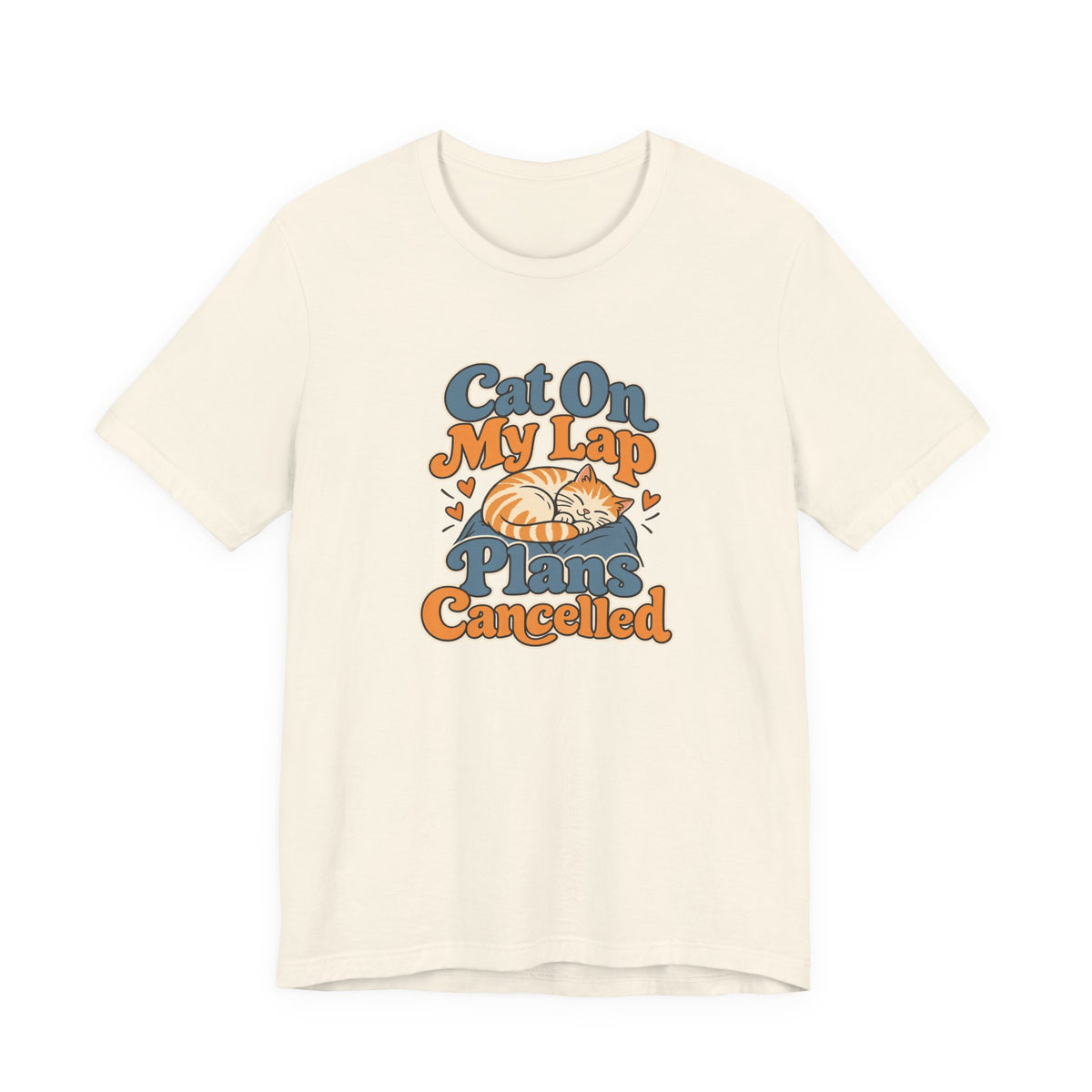 Cat On My Lap Cancel Plans Tee