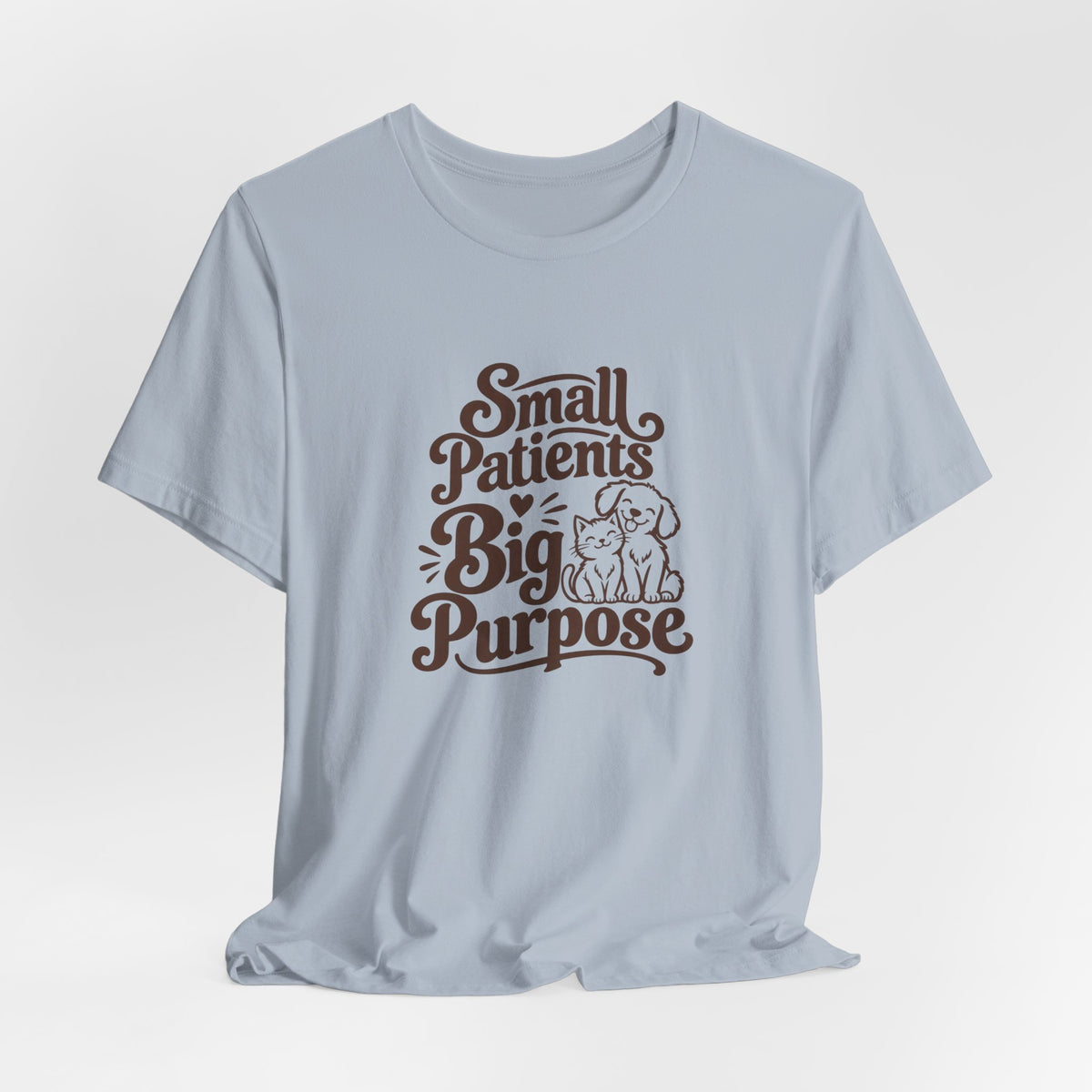 Small Patients Big Purpose Shirt