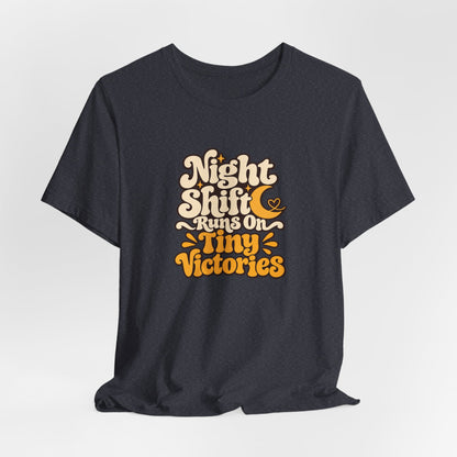 Tiny Victories Night Shift Nurse Tee