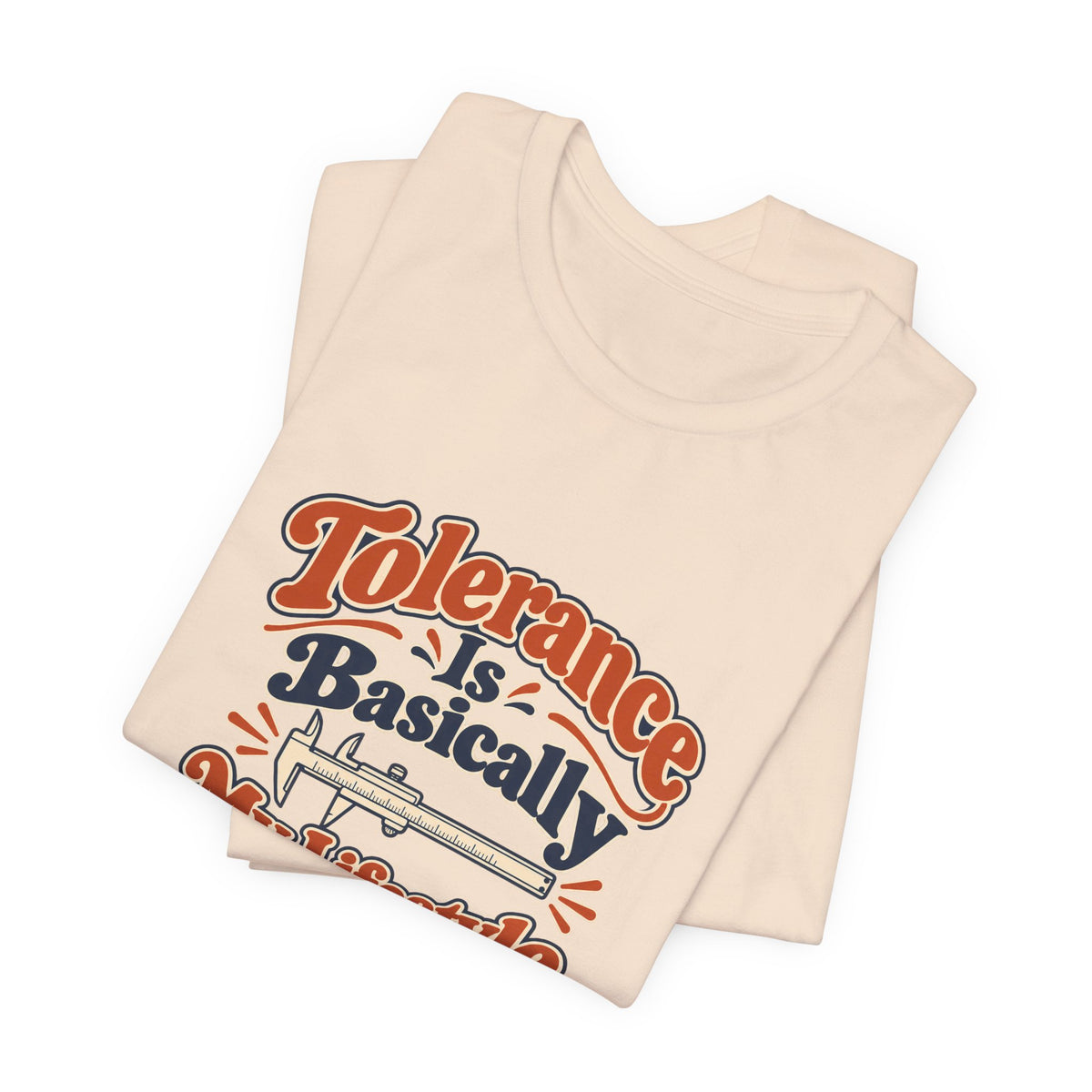 Tolerance Is A Lifestyle Engineer Tee