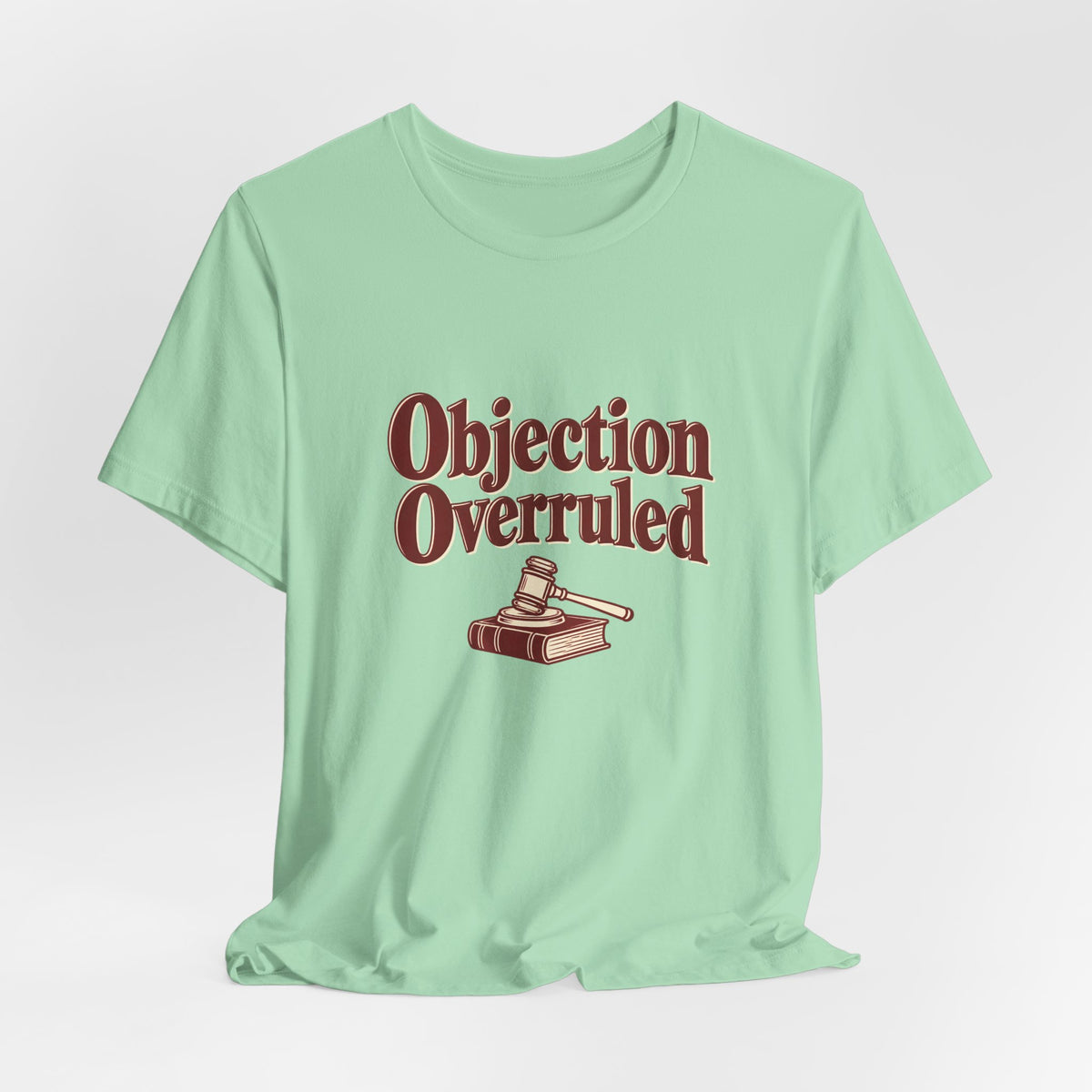 Objection Overruled Lawyer Tee
