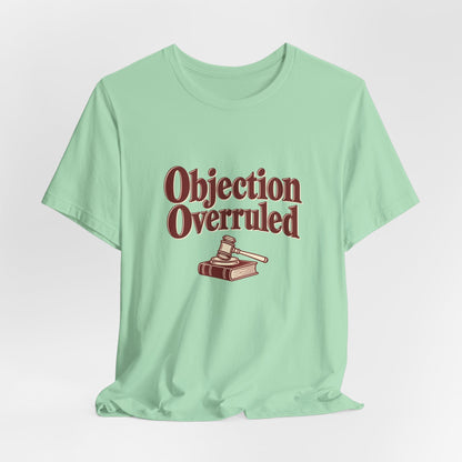 Objection Overruled Lawyer Tee