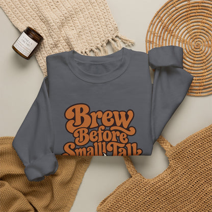 Brew Before Small Talk Retro Sweatshirt